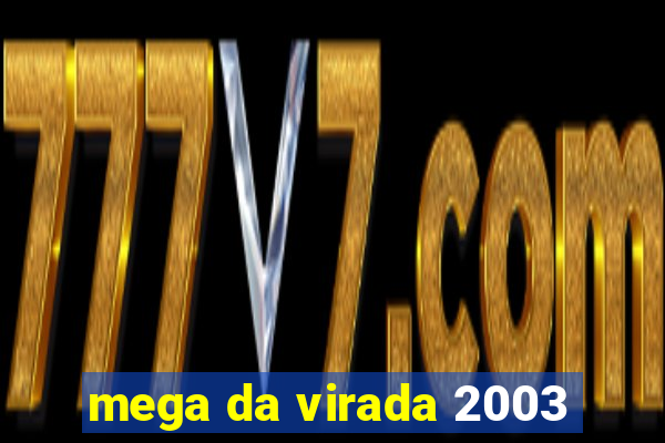 mega da virada 2003